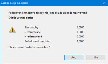 Ak nemáte na sklade potrebný dostatok zásoby, program POHODA vám umožní vložiť na položku výrobku iba čiastočné množstvo