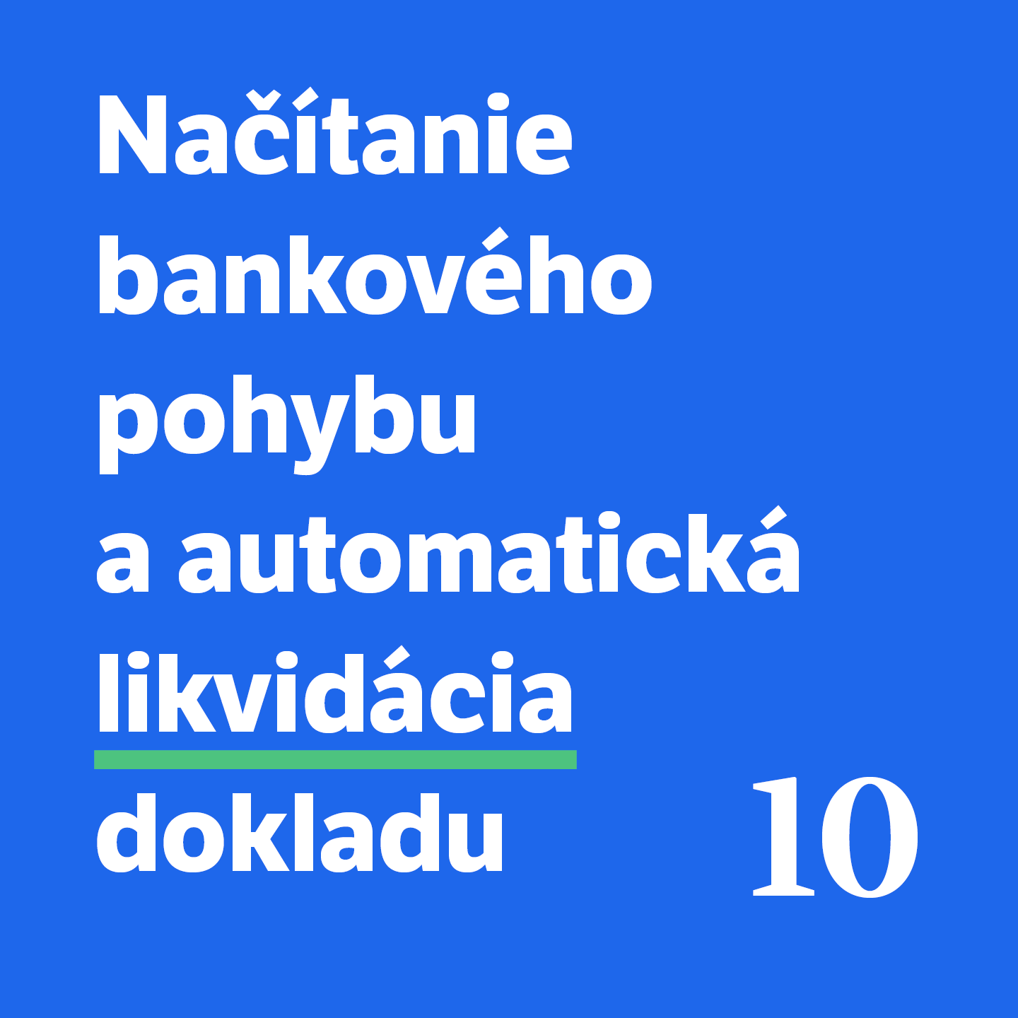 #10 Načítanie bankového pohybu a automatická likvidácia dokladu