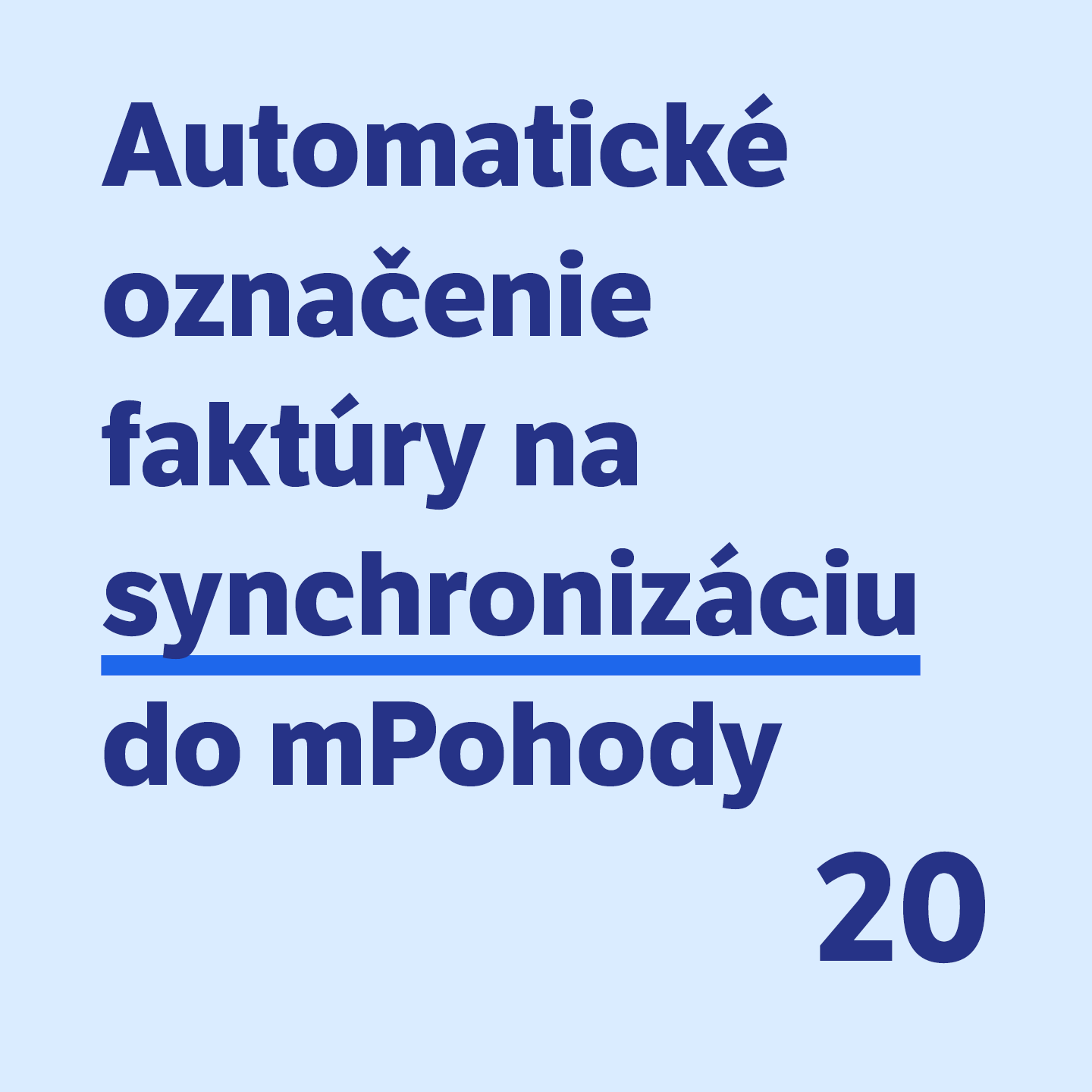 20 Automatické označenie faktúry na synchronizáciu do mPohody 