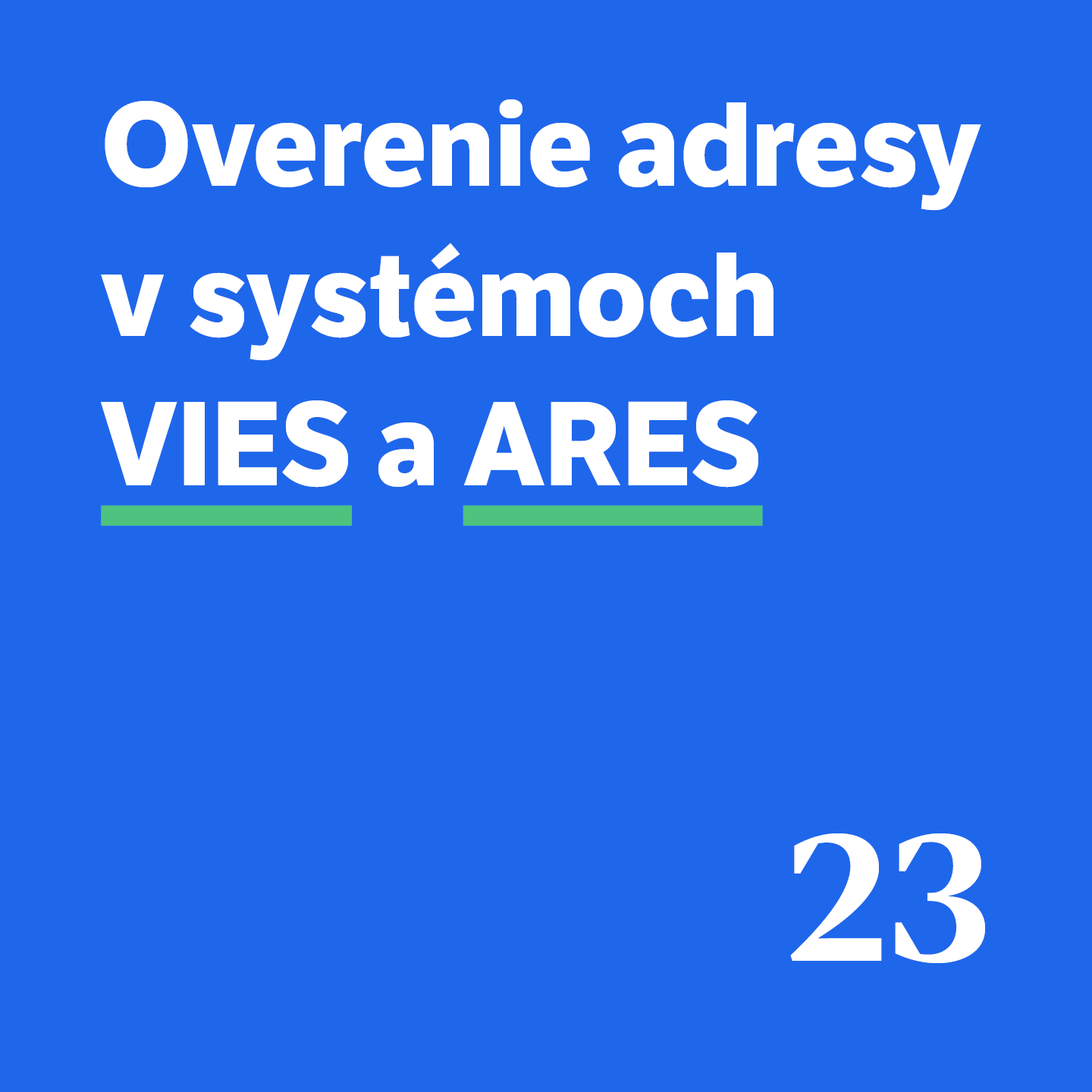 23 Overenie adresy v systéme VIES 