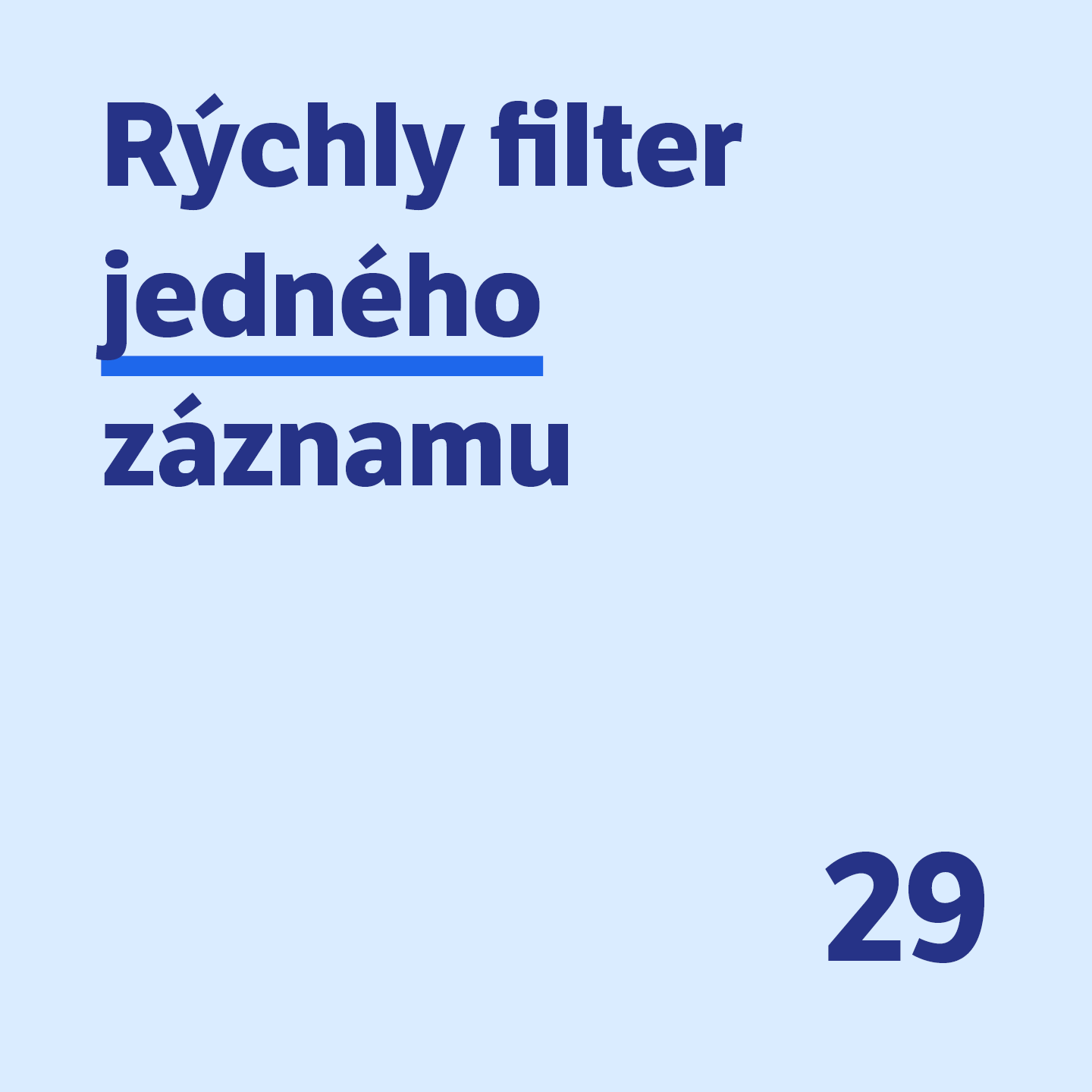29 Rýchly filter jedného záznamu 