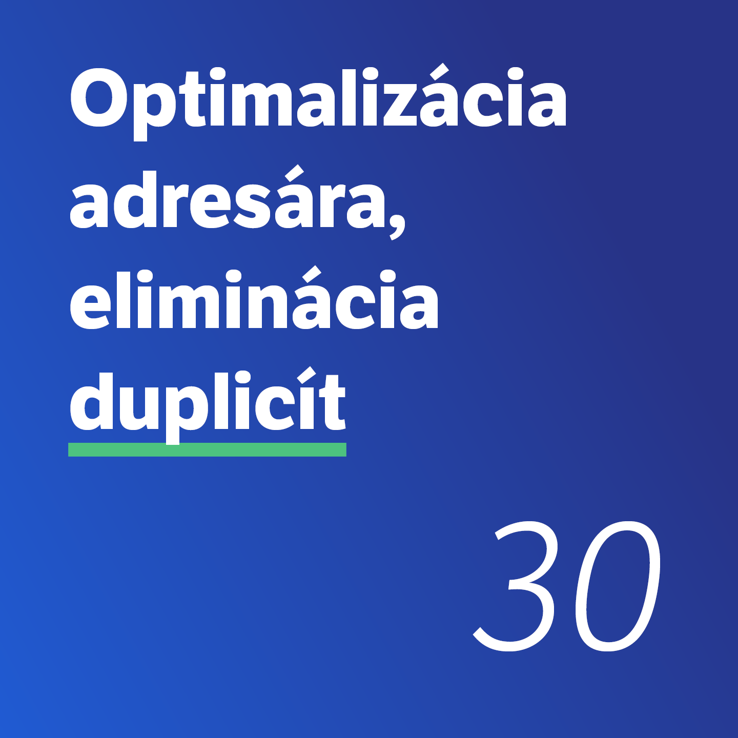 30 Optimalizácia adresára, eliminácia duplicít 