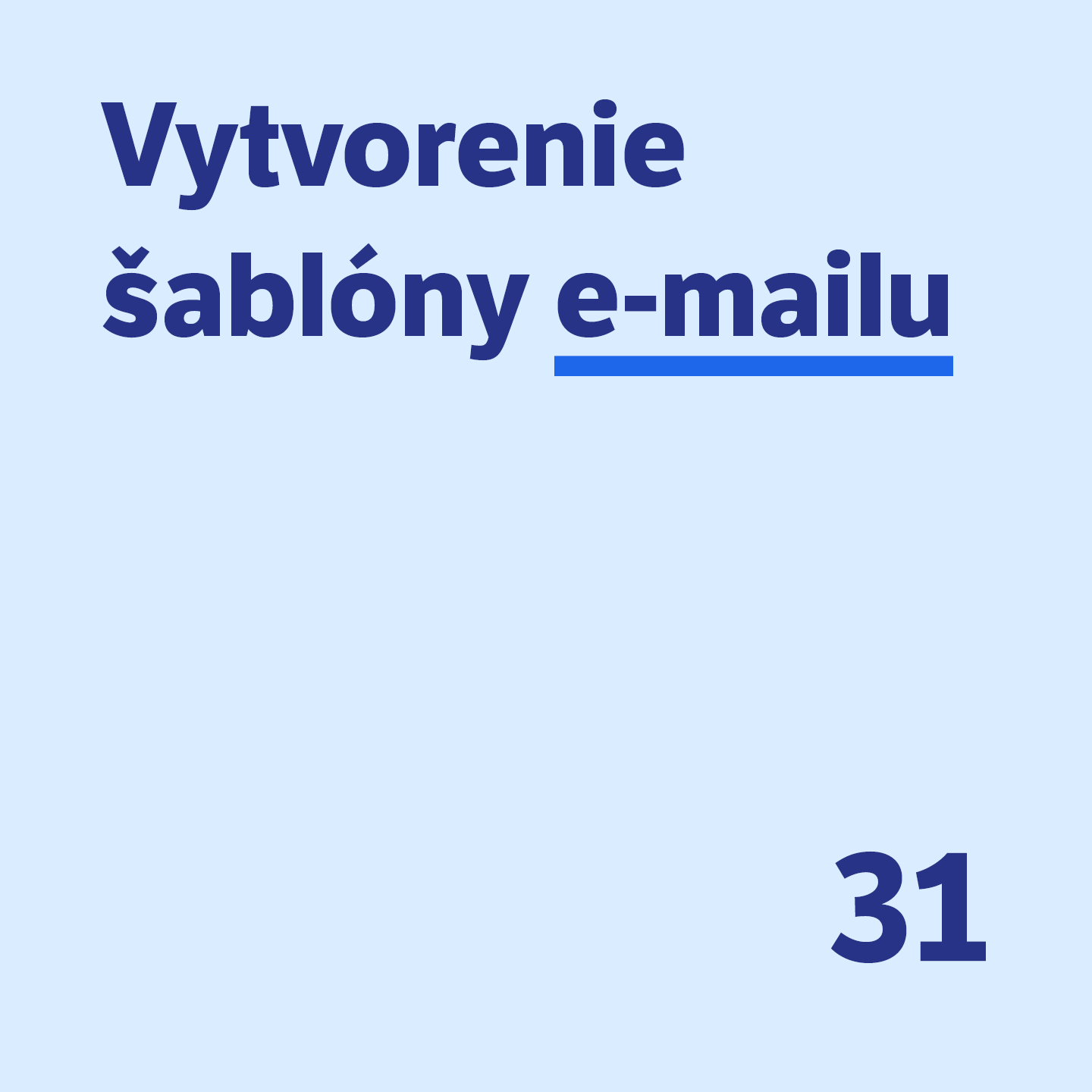31 Vytvorenie šablóny e-mailu 