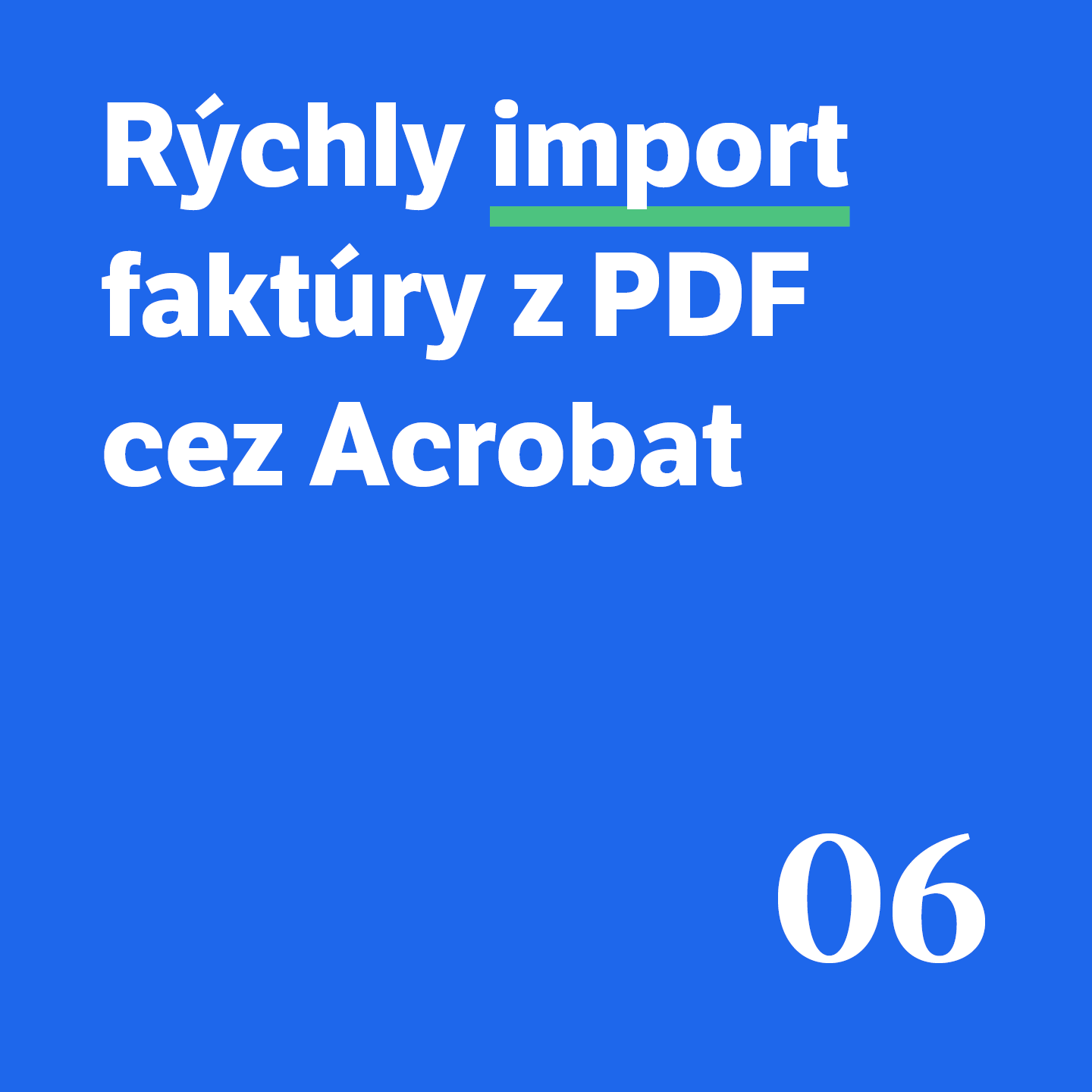 #06 Rýchly import faktúry z PDF cez Acrobat